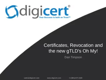 Certificates, Revocation and  the new gTLD's Oh My!  Dan Timpson  sales@digicert.com