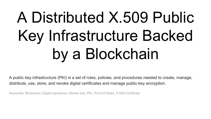 a distributed x 509 public key infrastructure backed by a