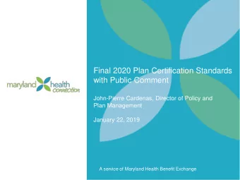 Final 2020 Plan Certification Standards  with Public Comment  John-Pierre Cardenas, Director of