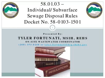 58.01.03   Individual/ Subsurface  Sewage Disposal Rules  Docket No. 58-0103-1501  1  P r e s e