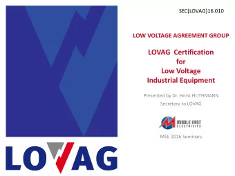 LOVAG  Certification  for  Low Voltage  Industrial Equipment  Presented by Dr. Horst HUTHMANN