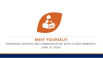 MEET YOURSELF!  PROVIDING SERVICES AND COMMUNICATING WITH CLIENTS REMOTELY  JUNE 10, 2O2O  What is