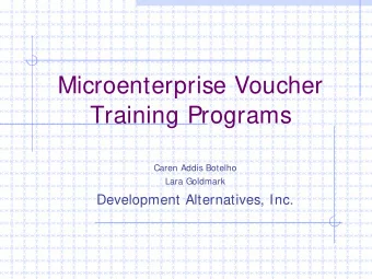 Microenterprise Voucher  Training Programs  Caren Addis Botelho  Lara Goldmark  Development