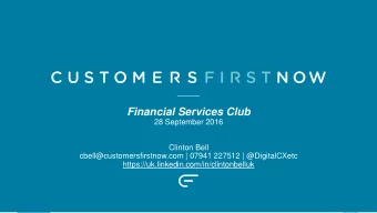 Financial Services Club  28 September 2016  Clinton Bell  cbell@customersfirstnow.com | 07941
