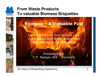 From Waste Products  To valuable Biomass Briquettes