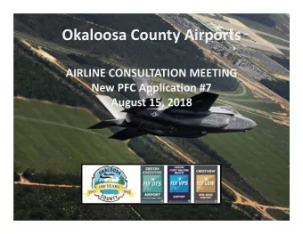 Okaloosa County Airports  AIRLINE CONSULTATION MEETING  New PFC Application #7  August 15, 2018
