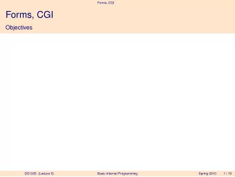 Forms, CGI  Objectives  DD1335 (Lecture 5)  Basic Internet Programming  Spring 2010  1 / 19  Forms,