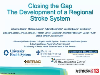 Closing the Gap  The Development of a Regional  Stroke System Johanna Sharp 1 , Melissa Alonzo 3 ,