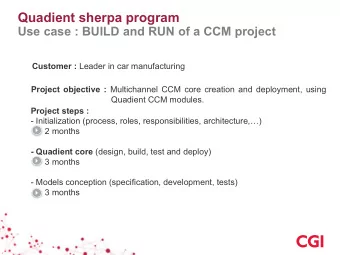 Quadient sherpa program  Use case : BUILD and RUN of a CCM project Customer : Leader in car