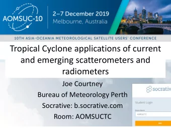 and emerging scatterometers and radiometers  Joe Courtney  Bureau of Meteorology Perth  Socrative: