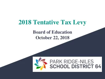 2018 Tentative Tax Levy  Board of Education  October 22, 2018  Property Tax Extension Limitation