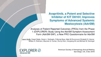 Symptoms of Advanced Systemic  Mastocytosis (AdvSM)  Analyses of Patient Reported Outcomes (PROs)