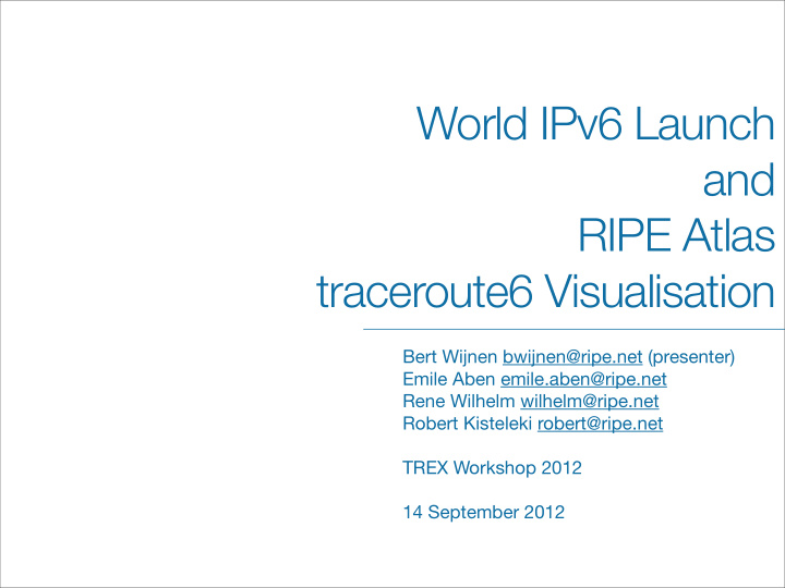 world ipv6 launch and ripe atlas traceroute6 visualisation