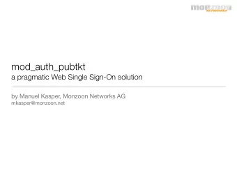 mod_auth_pubtkt  a pragmatic Web Single Sign-On solution  by Manuel Kasper, Monzoon Networks AG