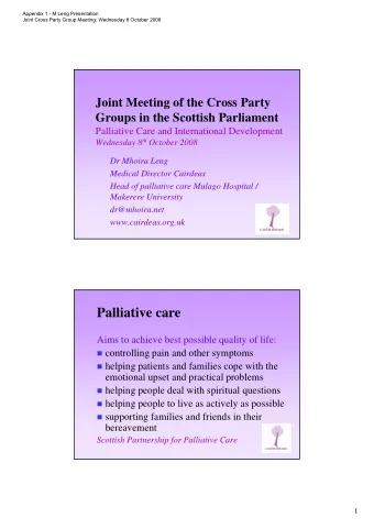 Palliative care  Aims to achieve best possible quality of life:  controlling pain and other