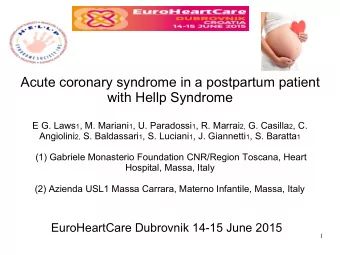 Acute coronary syndrome in a postpartum patient  with Hellp Syndrome E G. Laws 1 , M. Mariani 1 ,