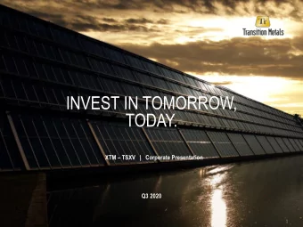 TODAY. XTM  TSXV   |   Corporate Presentation  Q3 2020  INVEST IN TOMORROW, TODAY. XTM  TSXV