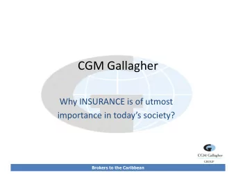 CGM Gallagher  Why INSURANCE is of utmost  importance in todays society?