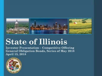 State of Illinois Investor Presentation  Competitive Offering  General Obligation Bonds, Series