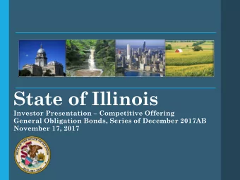 State of Illinois Investor Presentation  Competitive Offering  General Obligation Bonds, Series