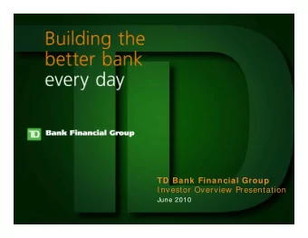TD Bank Financial Group  Investor Overview Presentation  June 2010  Caution regarding  Caution