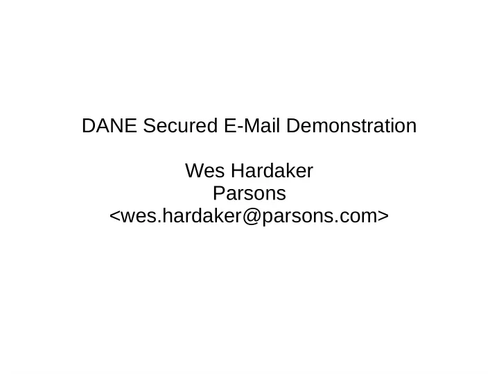 dane secured e mail demonstration wes hardaker parsons