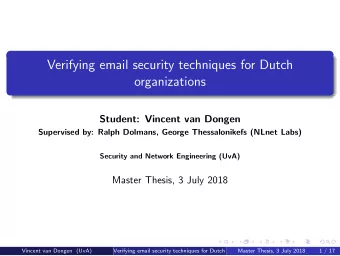 Verifying email security techniques for Dutch  organizations  Student: Vincent van Dongen