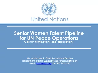 Senior Women Talent Pipeline  for UN Peace Operations  Call for nominations and applications  Ms.