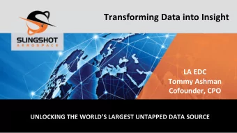 Transforming Data into Insight  LA EDC  Tommy Ashman  Cofounder, CPO  UNLOCKING THE WORLDS