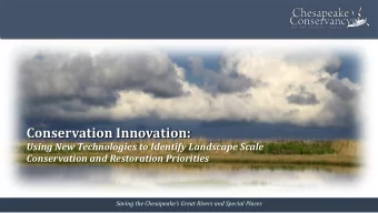 Conservation Innovation:  Using New Technologies to Identify Landscape Scale  Conservation and