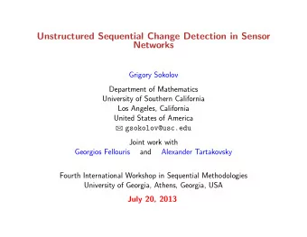 Unstructured Sequential Change Detection in Sensor  Networks  Grigory Sokolov  Department of