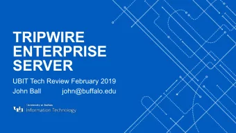 TRIPWIRE  ENTERPRISE  SERVER  -  UBIT Tech Review February 2019  John Ball