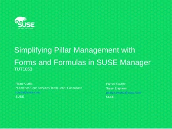 Simplifying Pillar Management with  Forms and Formulas in SUSE Manager  TUT1053  Raine Curtis