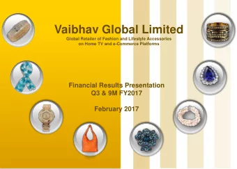 Financial Results Presentation  Q3 &amp; 9M FY2017  February 2017  Safe Harbor  Certain statements