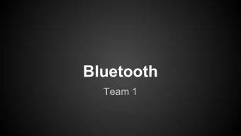 Bluetooth  Team 1  What is Bluetooth?   Origins    Ericsson, 1994    Harald Bluetooth