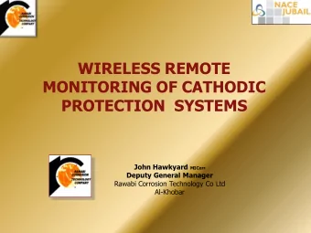 WIRELESS REMOTE  MONITORING OF CATHODIC  PROTECTION  SYSTEMS John Hawkyard MICorr  Deputy General