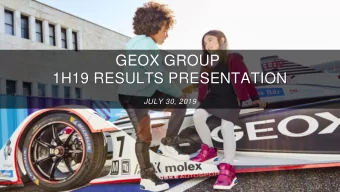GEOX GROUP  1H19 RESULTS PRESENTATION  JULY 30, 2019 1H19 RESULTS* | HIGHLIGHTS  TOTAL