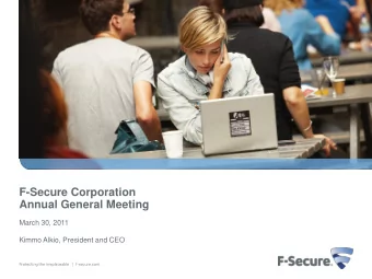 F-Secure Corporation  Annual General Meeting  March 30, 2011  Kimmo Alkio, President and CEO