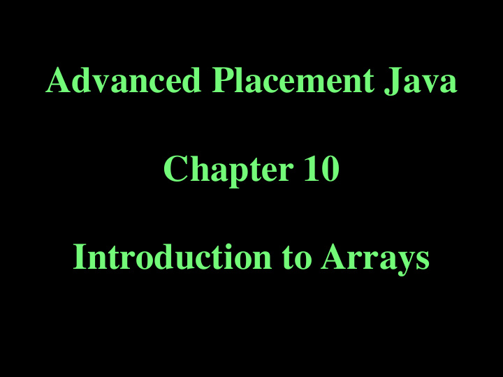 advanced placement java chapter 10 introduction to arrays