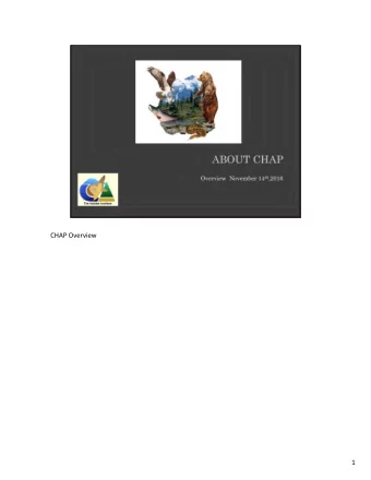 CHAP Overview  1 These are needs from recent policies and different venues that would use