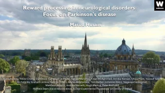 Reward processing in neurological disorders:  Focus on Parkinson's disease  Masud Husain  Yuesiang