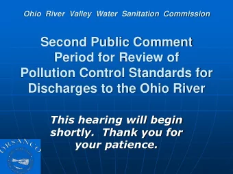 Pollution Control Standards for  Discharges to the Ohio River  This hearing will begin  shortly.