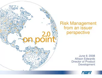 Risk Management  from an issuer  perspective June 6 , 2008  Alli  Allison Edwards  Ed  d  Director