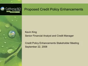 Proposed Credit Policy Enhancements  Kevin King  Senior Financial Analyst and Credit Manager