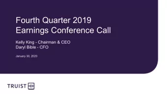 Fourth Quarter 2019  Earnings Conference Call  Kelly King - Chairman &amp; CEO  Daryl Bible - CFO