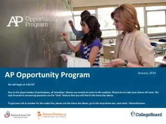AP Opportunity Program  January, 2014  We will begin at 3:00 EST  Due to the large number of