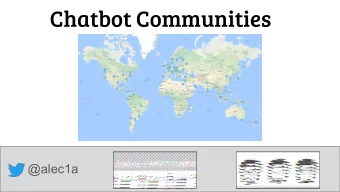 Chatbot Communities  @alec1a  https://flic.kr/p/Wd54U  Just Programmers?  Consumer design like