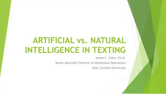 ARTIFICIAL vs. NATURAL  INTELLIGENCE IN TEXTING  James L. Coker, Ed.D.  Senior Associate Director