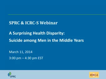 SPRC &amp; ICRC-S Webinar  A Surprising Health Disparity: Suicide among Men in the Middle Years