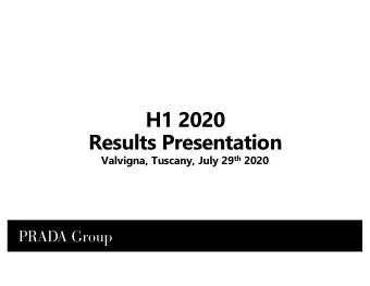 H1 2020  Results Presentation Valvigna, Tuscany, July 29 th 2020  Agenda Patrizio Bertelli  CEO